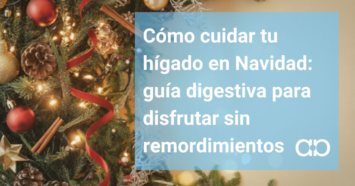 “Cómo cuidar tu hígado en Navidad: guía digestiva para disfrutar sin remordimientos”