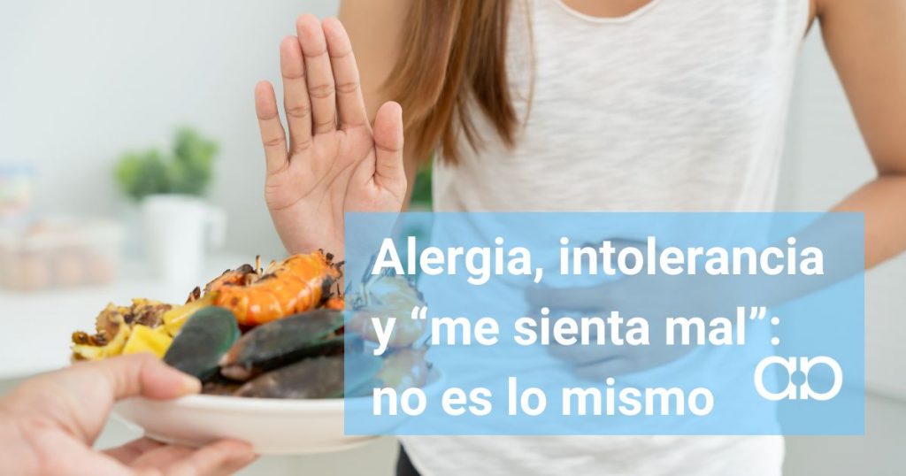 Alergia, intolerancia o me sienta mal, no es lo mismo